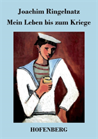 Mein Leben Bis Zum Kriege 