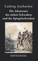 Abenteuer Der Sieben Schwaben Und Des Spiegelschwaben 