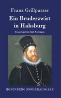 Ein Bruderzwist in Habsburg 
