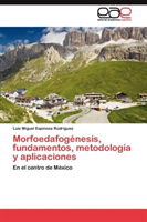 Morfoedafogenesis, Fundamentos, Metodologia y Aplicaciones 