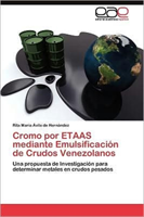 Cromo Por Etaas Mediante Emulsificacion de Crudos Venezolanos 