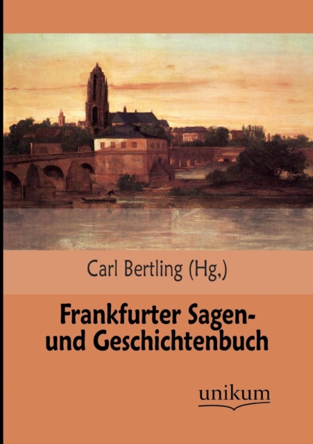 Frankfurter Sagen- Und Geschichtenbuch 