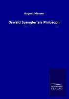 Oswald Spengler ALS Philosoph 