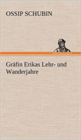 Grafin Erikas Lehr- Und Wanderjahre 