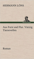 Aus Forst Und Flur. Vierzig Tiernovellen 