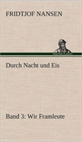 Durch Nacht Und Eis - Band 3 Wir Framleute