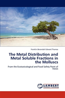 Metal Distribution and Metal Soluble Fractions in the Molluscs 