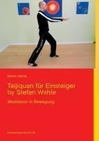 Taijiquan Fur Einsteiger by Stefan Wahle 