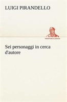 SEI Personaggi in Cerca D'Autore 