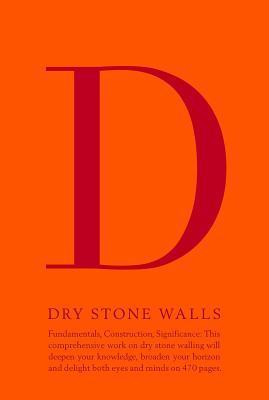 Dry Stone Walls Basics, Construction, Significance