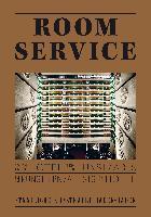 Room Service. Vom Hotel in der Kunst und Knstlern im Hotel. On the Hotel in the Arts and Artists in 