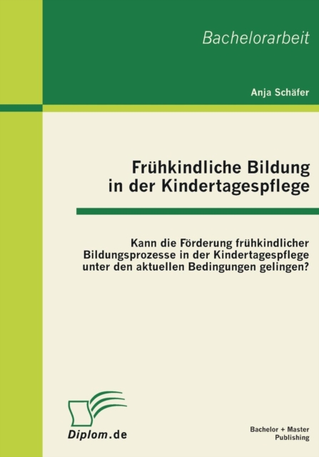Fruhkindliche Bildung in Der Kindertagespflege 