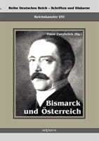 Reichskanzler Otto Von Bismarck. Bismarck Und Sterreich 