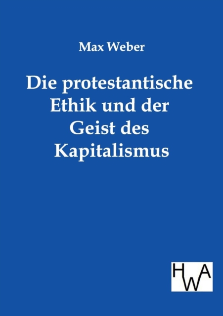 Protestantische Ethik Und Der Geist Des Kapitalismus 