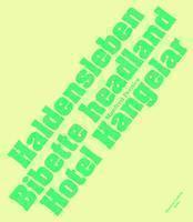 Manfred Pernice: Haldensleben, Bibette Headland, Hotel Hangelar 