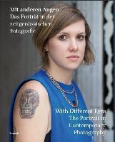 With Different Eyes The Portrait in Contemporary Photography