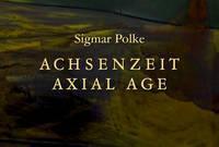 Sigmar Polke Axial Age