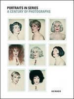 Series of Portraits A Century of Photographs