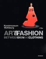 Art & Fashion Between Skin and Clothing