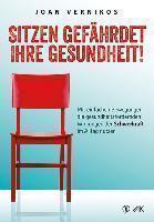 Sitzen gefährdet Ihre Gesundheit! 