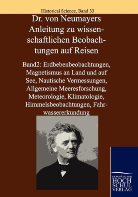 Dr. Von Neumayers Anleitung Zu Wissenschaftlichen Beobachtungen Auf Reisen 