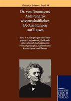 Dr. Von Neumayers Anleitung Zu Wissenschaftlichen Beobachtungen Auf Reisen 