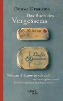 Draaisma, D: Buch des Vergessens Warum Träume so schnell verloren gehen und Erinnerungen sich ständig verändern