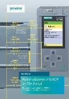 Automatisieren mit KOP im TIA Portal Programmieren und Testen mit STEP 7 fur SIMATIC S7-1200 und S7-1500
