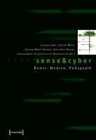 sense  & cyber Kunst, Medien, Pädagogik