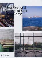 Nina Fischer/Maroan El Sani Blind Spots