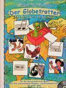 Der Globetrotter Eine Reise durch die Rhythmen. Für den Klassenunterricht Musik, für den instrumentalen Gruppen- und Einzelunterricht, für jedes Alter