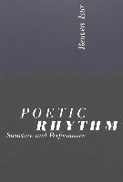 Poetic Rhythm - Structure and Performance Empirical Study in Cognitive P