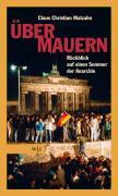 Malzahn, C: Über Mauern Warum das Leben im Schatten des Schutzwalls eine sonnige Sache war