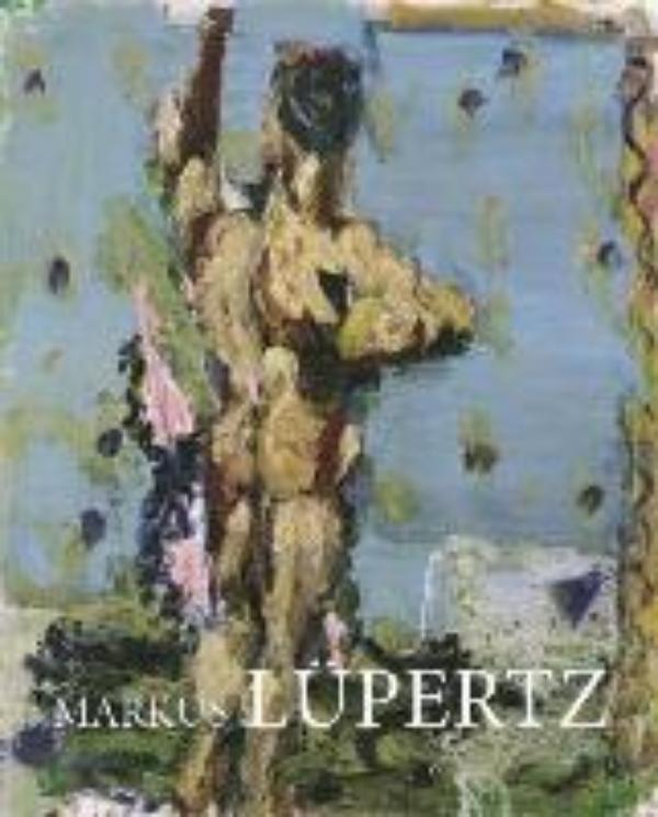 Markus Lupertz - Byways and Highways - A Retrospective Paintings and Sculptures from