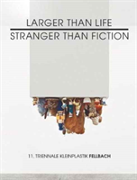 Larger Than Life Stranger Than Fiction 