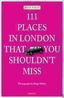 111 Places in London That You Shouldn't Miss 