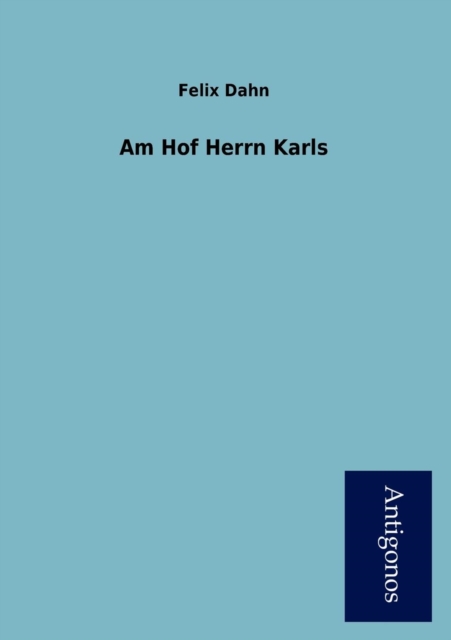 Am Hof Herrn Karls 