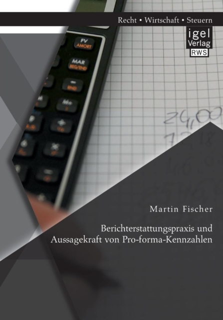 Berichterstattungspraxis Und Aussagekraft Von Pro-Forma-Kennzahlen 