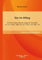 Sex Im Alltag Die Entwicklung Des Umgangs Mi