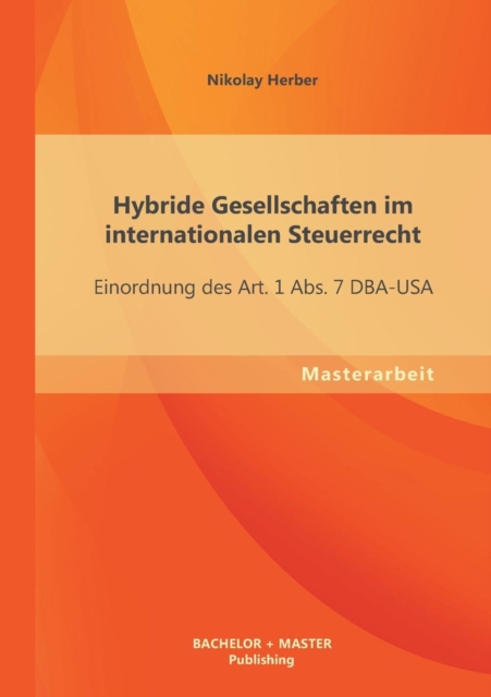 Hybride Gesellschaften Im Internationalen Steuerrecht Einordnung Des Art. 1 ABS. 7 D