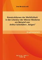 Konstruktionen Der Weiblichkeit in Der Literatur Der Wiener Moderne Am Beispiel Von Arthur 