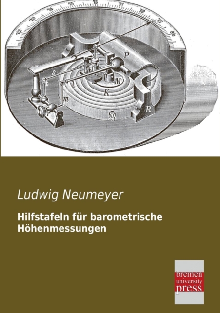 Hilfstafeln Fur Barometrische Hohenmessungen 