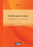Markt Regiert Sich Selbst Die Thesen Von Keynes Und Smit
