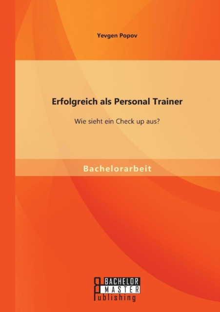 Erfolgreich ALS Personal Trainer Wie Sieht Ein Check Up Aus?