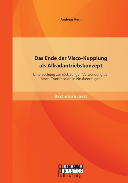 Ende Der Visco-Kupplung ALS Allradantriebskonzept: Untersuchung Zur Rucklaufigen Verwendung Der 