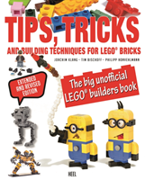 Tips, Tricks & Building Techniques The Big Unofficial LEGOÂ® Builders Book
