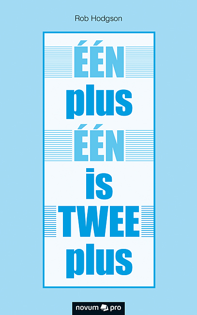 ÉÉN plus ÉÉN is TWEE plus 