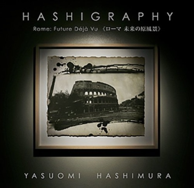 Yasuomi Hashimura Hashigraphy. Rome: Future Deja Vu