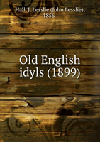 Old English Idyls 
