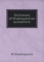 Dictionary of Shakespearian Quotations 